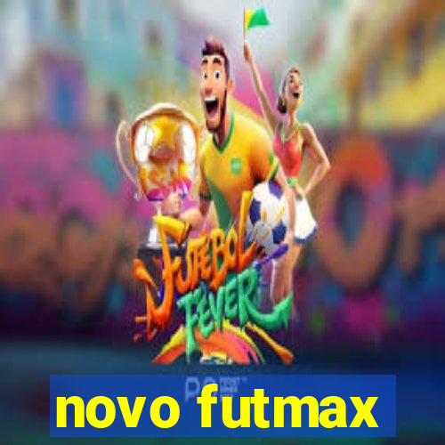 novo futmax